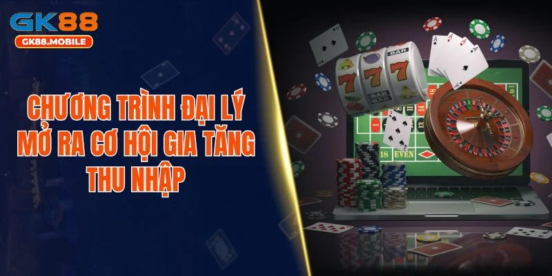 Chương trình đại lý mở ra cơ hội gia tăng thu nhập